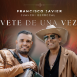 FRANCISCO JAVIER Y JUANCHI BERROCAL PRESENTAN “VETE DE UNA VEZ”